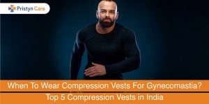 When-To-Wear-Compression-Vests-For-Gynecomastia-Top-5-Compression-Vests-in-India