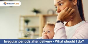 Irregular periods after delivery- What should I do?