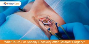 what-to-do-for-speedy-recovery-after-cataract-surgery