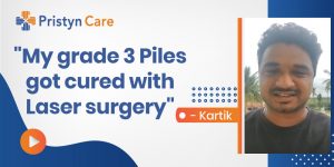 "My grade 3 Piles got cured with Laser surgery suggested by Dr. Naveen", Kartik
