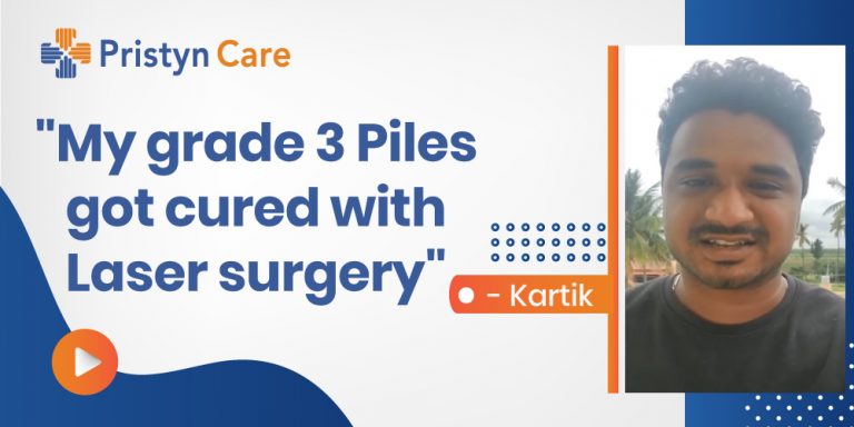 "My grade 3 Piles got cured with Laser surgery suggested by Dr. Naveen", Kartik