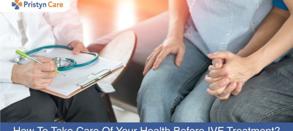 How To Take Care Of Your Health Before IVF Treatment?