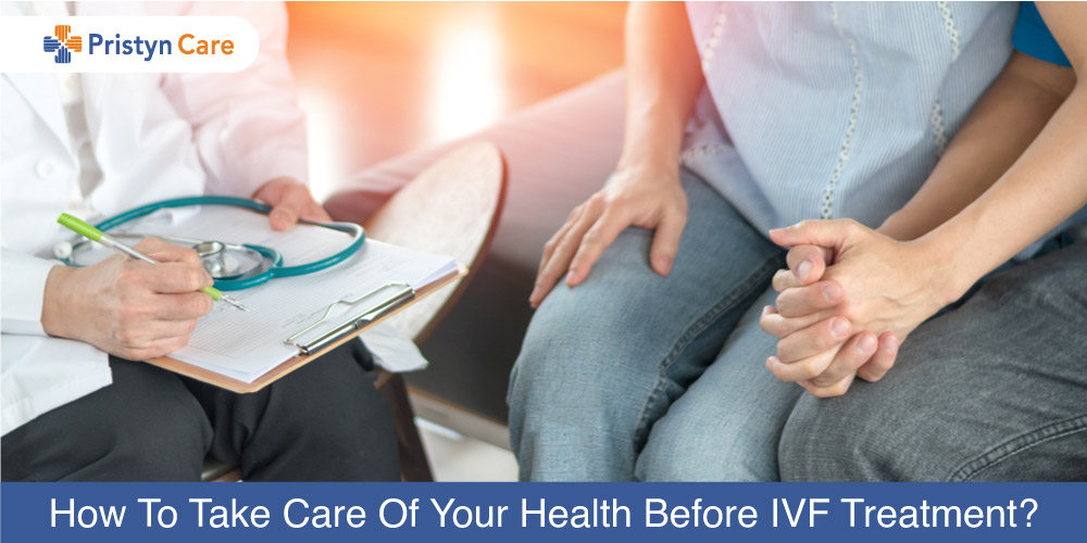 How To Take Care Of Your Health Before IVF Treatment?