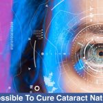 can-you-get-rid-of-cataract-naturally