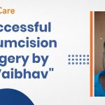 circumcision surgery by Dr. Vaibhav at Pristyn Care