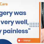 The surgery was done very well, it was painless, Vishal 