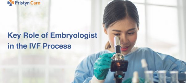 Role of an Embryologist in IVF Treatment?