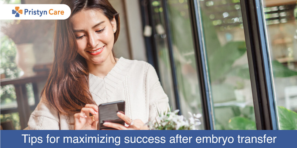Tips for Maximizing Success after Embryo Transfer