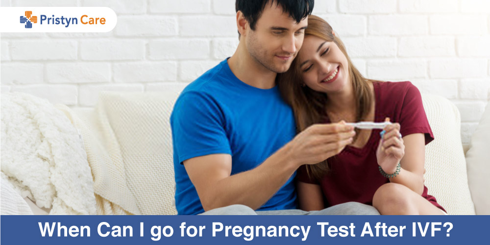 When Can I go for Pregnancy Test After IVF?