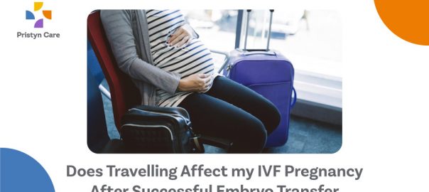 Does Travelling Affect IVF Pregnancy After Successful Embryo Transfer?