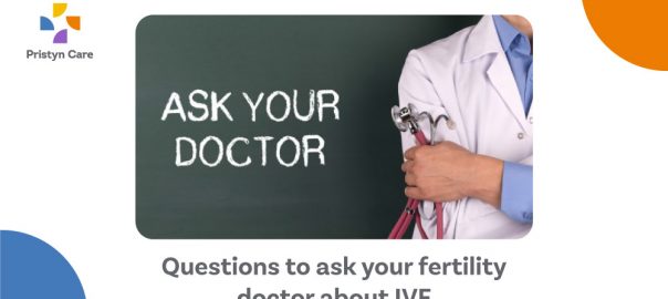 10 Questions to ask your fertility specialist about IVF