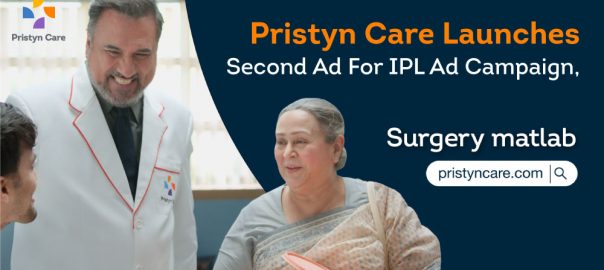 Pristyn Care Launches Second Ad For IPL Ad Campaign, “Surgery Matlab PristynCare.com”