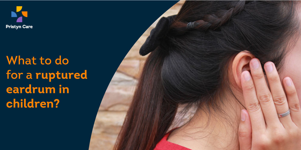 What to do for a ruptured eardrum in children?