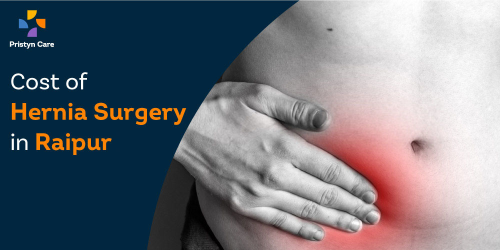 Overall Cost of Hernia Surgery in Raipur