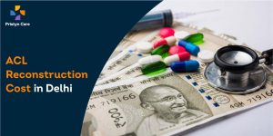 ACL Reconstruction Cost in Delhi