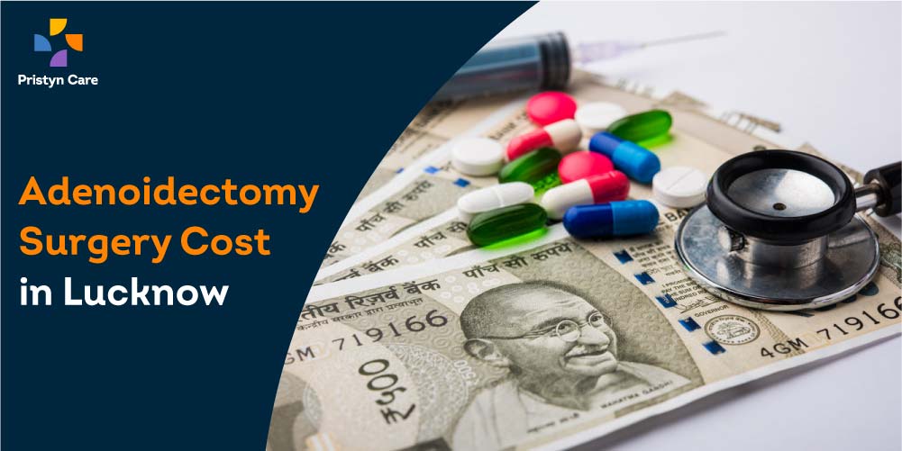 Adenoidectomy Surgery Cost in Lucknow
