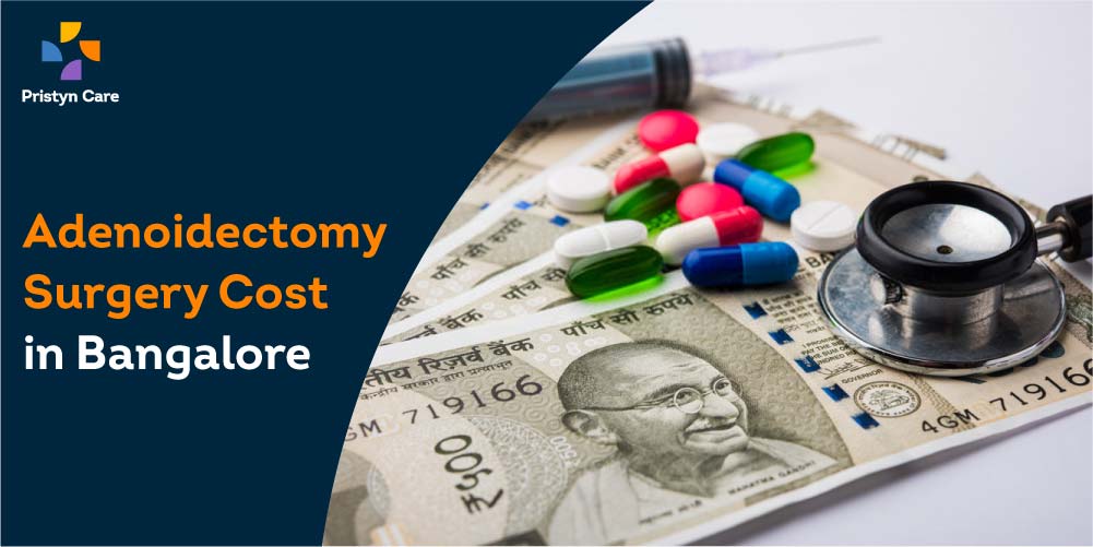 Adenoidectomy Surgery Cost in Bangalore