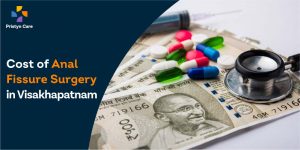 Cost of Anal Fissure Surgery in Visakhapatnam