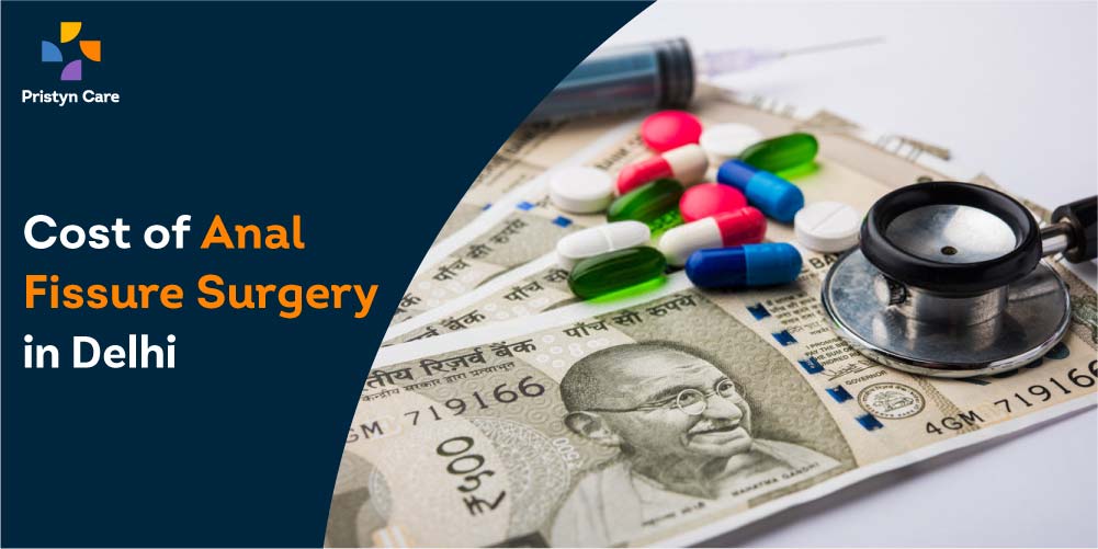 Cost of Anal Fissure Surgery in Delhi