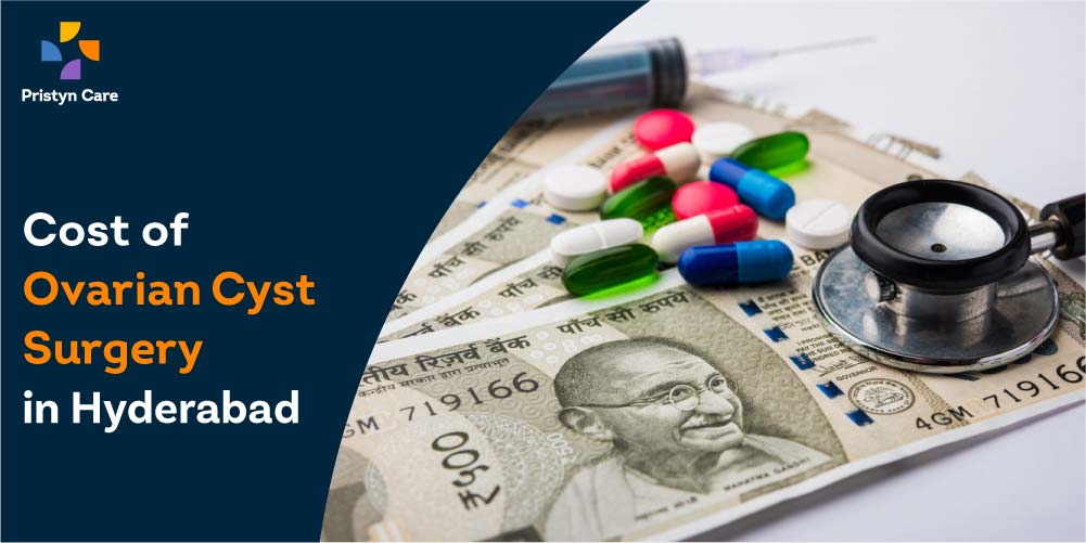 Cost Of Ovarian Cyst Removal Surgery In Hyderabad