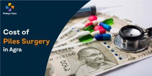 Cost of Piles Surgery in Agra