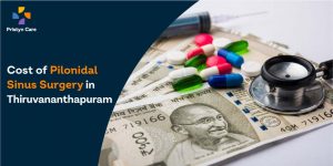 Cost of Pilonidal Sinus Surgery in Thiruvananthapuram