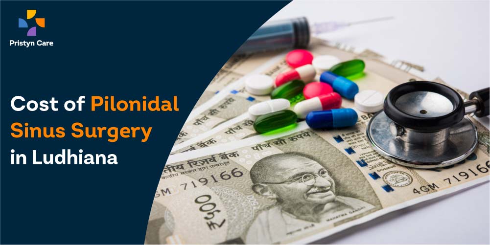 Cost of Pilonidal Sinus Surgery in Ludhiana