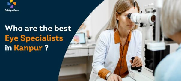 Who are the best eye specialists in Kanpur?