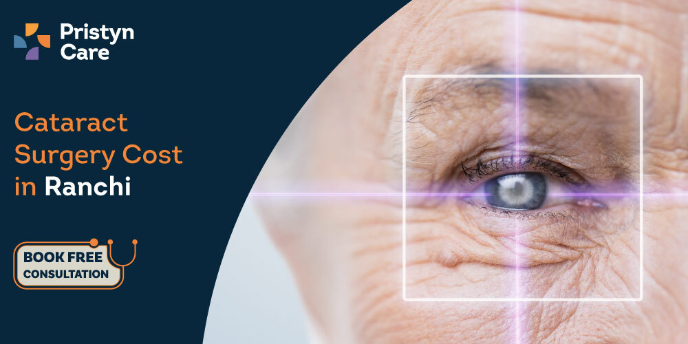 Cataract Surgery Cost in Ranchi