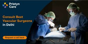consult best vascular surgeons in delhi