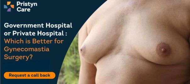 Government Hospital or Private Hospital – Which is Better for Gynecomastia Surgery?