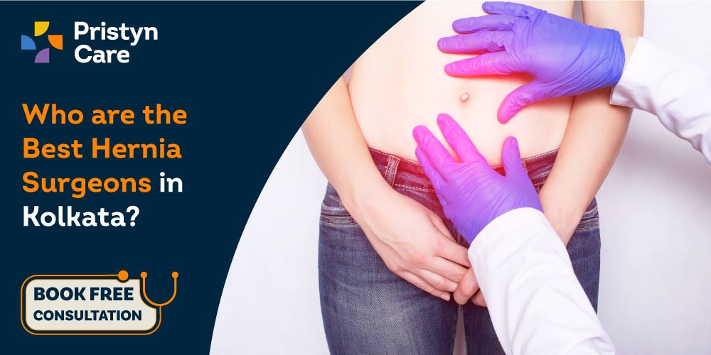 Best Hernia Surgeon in Kolkata