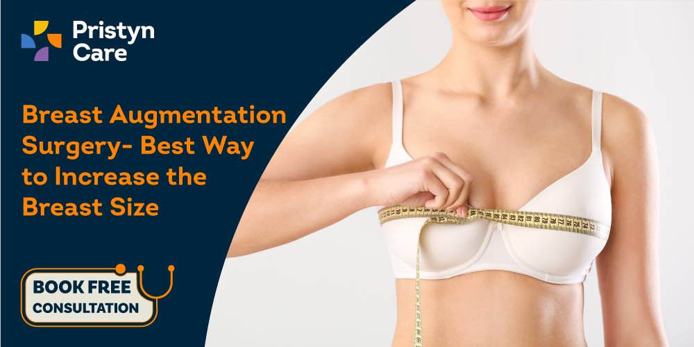 Breast augmentation surgery best way to increase the breast size