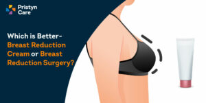 which is better- breast reduction cream or breast reduction surgery