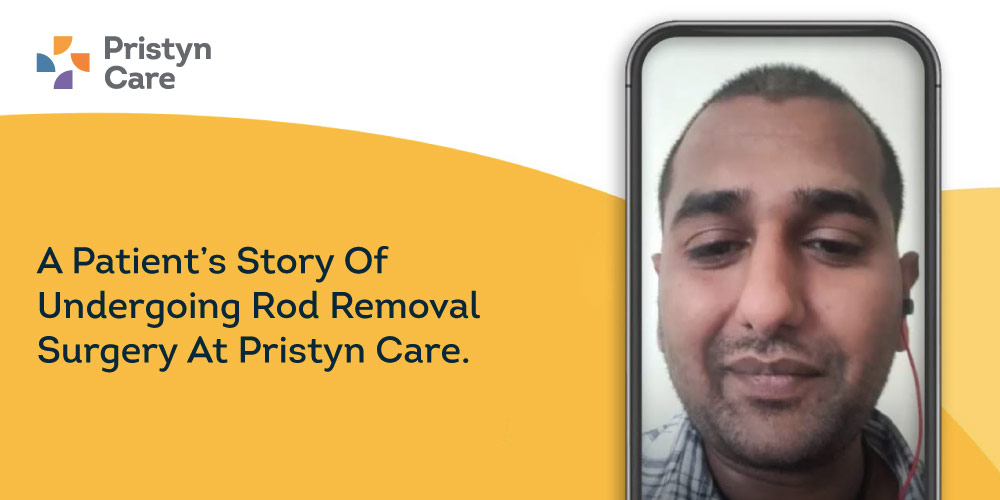 A Patient’s Story Of Undergoing Rod Removal Surgery in Pune At Pristyn Care