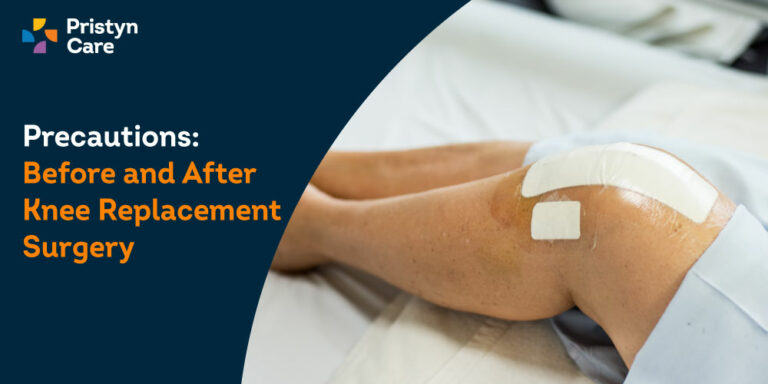 Precautions to take Before and After Knee Replacement Surgery