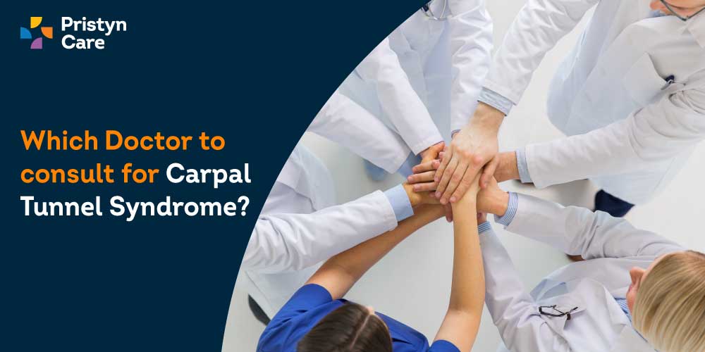 Which Doctor to Consult for Carpal Tunnel Syndrome Treatment