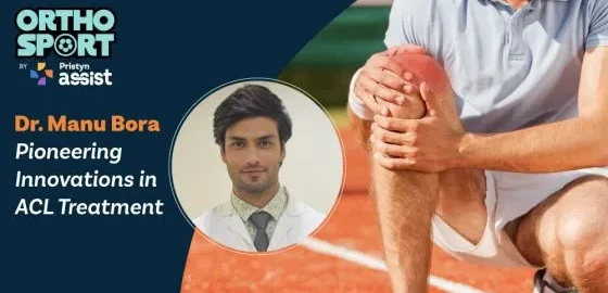 Dr. Manu Bora: Pioneering Innovations in ACL Treatment