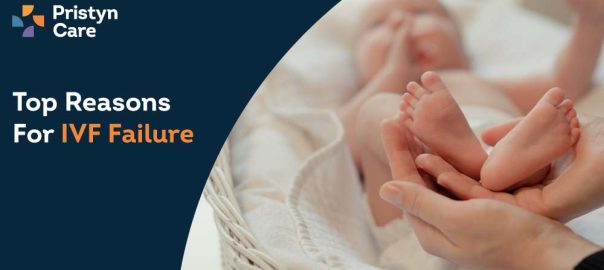 Top Reasons For IVF Failure