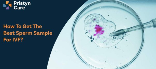 How To Get The Best Sperm Sample For IVF?