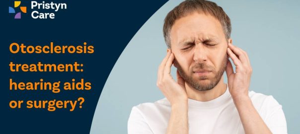 Otosclerosis Treatment: Hearing Aids or Surgery?