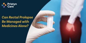 Can Rectal Prolapse Be Managed with Medicines Alone?