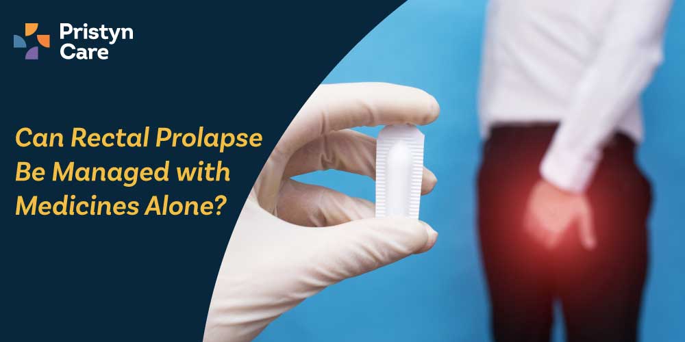 Can Rectal Prolapse Be Managed with Medicines Alone?