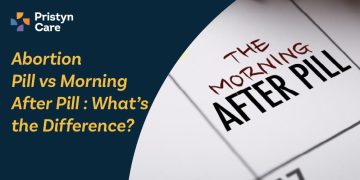 Abortion Pill vs Morning After Pill