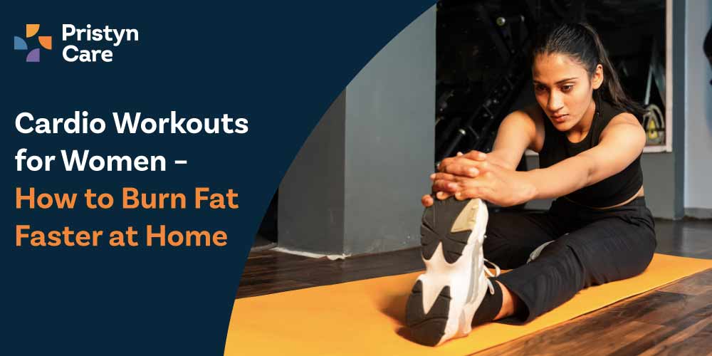 Cardio Workouts for Women – How to Burn Fat Faster at Home