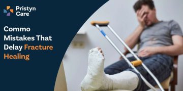 Common-Mistakes-That-Delay-Fracture-Healing