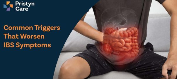 Common Triggers That Worsen IBS Symptoms