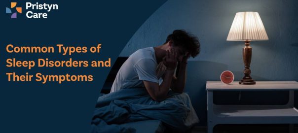 Common Types of Sleep Disorders and Their Symptoms