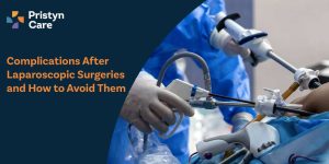 Complications After Laparoscopic Surgeries and How to Avoid Them