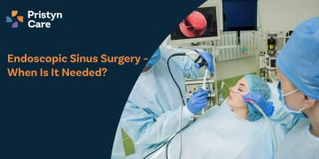 Endoscopic Sinus Surgery – When Is It Needed?